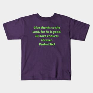 Bible Verse Psalm 136:1 Kids T-Shirt